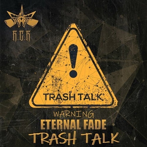 EternaL Fade-Trash Talk