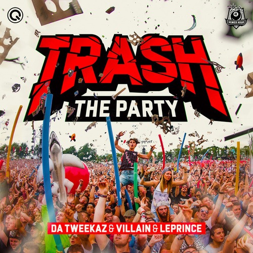 Da Tweekaz, Villain, LePrince-Trash The Party