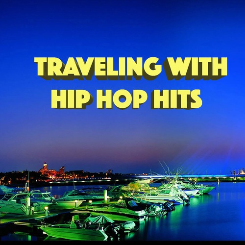 Various Artists-Traveling With Hip Hop Hits