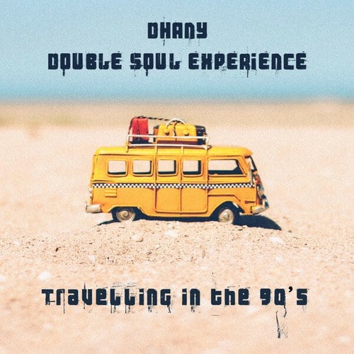 Dhany, Double Soul Experience, Lopez, Albamonte, Van Der Kirche-Travelling in the 90's
