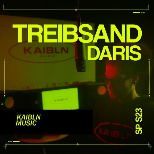 Daris, Kaibln Music-Treibsand