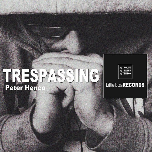 Peter Henco-Trespassing (Original Mix)