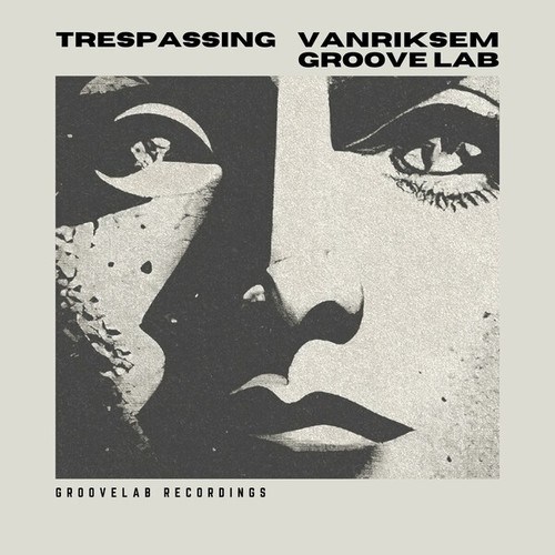 Vanriksem, Groove Lab-Trespassing