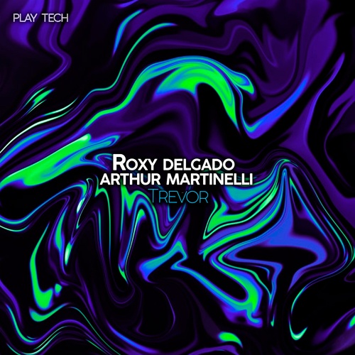 Roxy Delgado, Arthur Martinelli-Trevor