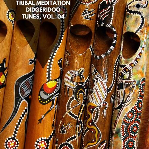 Tribal Meditation Didgeridoo Tunes, Vol. 04