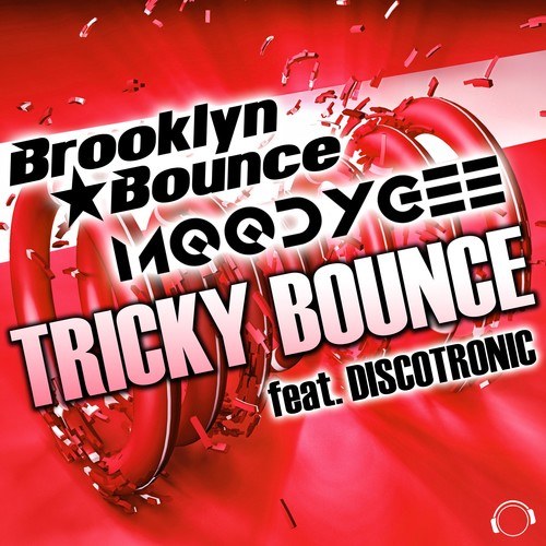 Brooklyn Bounce, Moodygee, Discotronic-Tricky Bounce