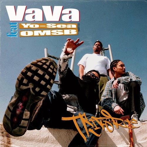 VAVA, Yo-Sea, OMSB-Triforce feat Yo-Sea, OMSB