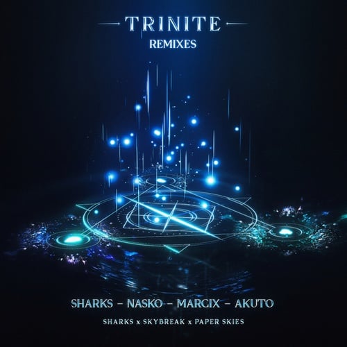 Sharks, Skybreak, Paper Skies, Nasko, Marcix, AKUTO-Trinite (Remixes)