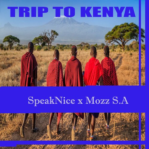 SpeakNice, Mozz SA-Trip_to_kenya
