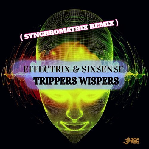 Sixsense, Effectrix, Synchromatrix-Trippers Wispers