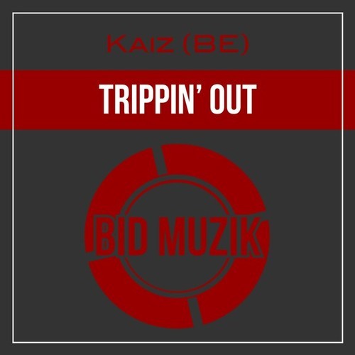 Kaiz (BE)-Trippin' Out