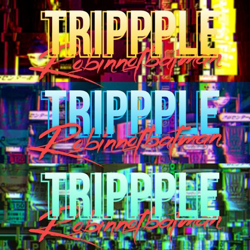 Robinnotbatman-Trippple