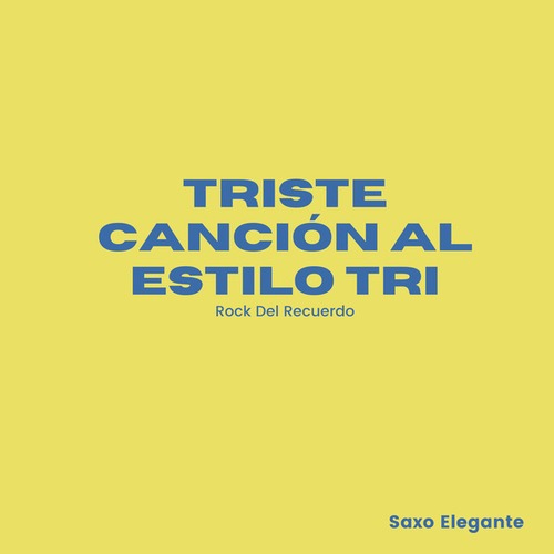 Triste Canción Al Estilo Tri(Rock Del Recuerdo)