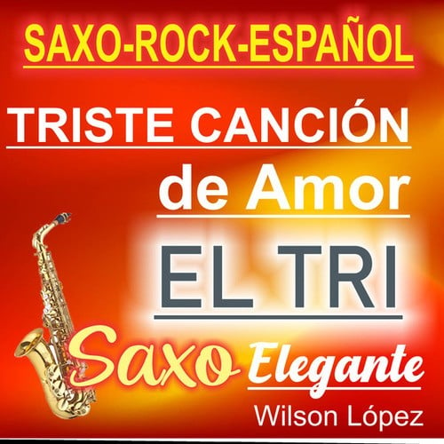 Triste Cancion De Amor/El Tri