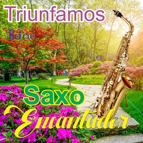 Saxo Encantador-Triunfamos