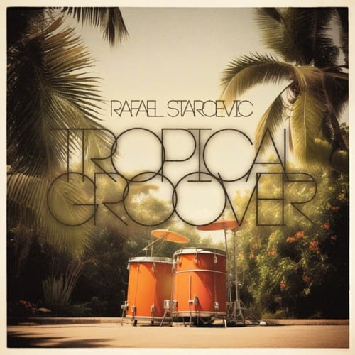 Rafael Starcevic-Tropical Groover