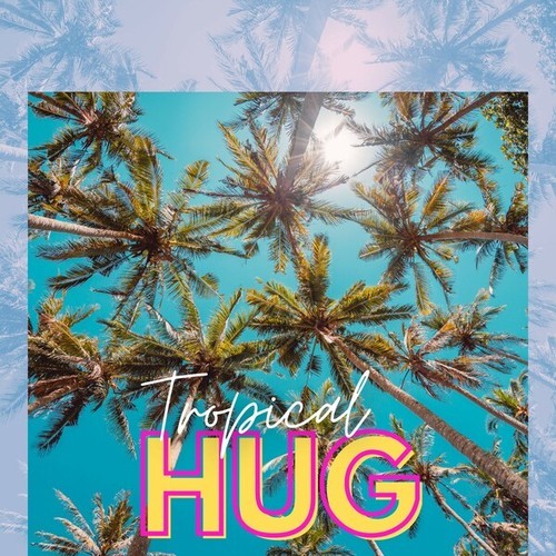 Tropical Hug