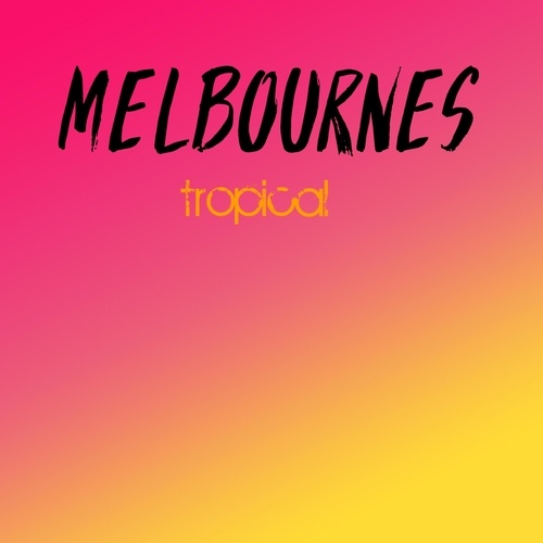 MelbourneS-Tropical