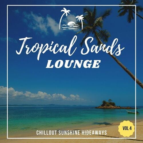 Tropical Sands Lounge, Vol.4