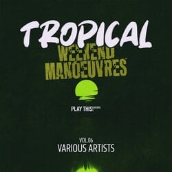 Tropical Weekend Manoeuvres, Vol.06 - Various Artists