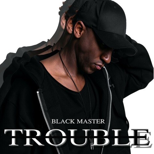 Black Master-Trouble