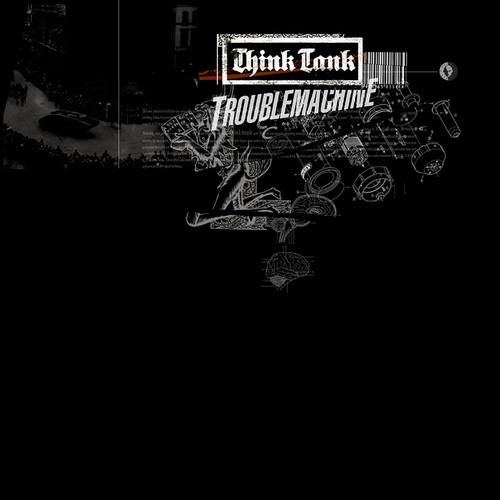 Think Tank-Troublemachine