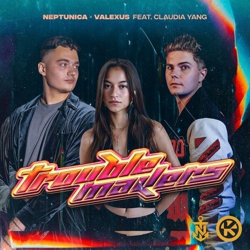 Neptunica, Valexus, Claudia Yang-Troublemakers