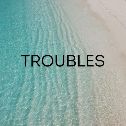 Troubles