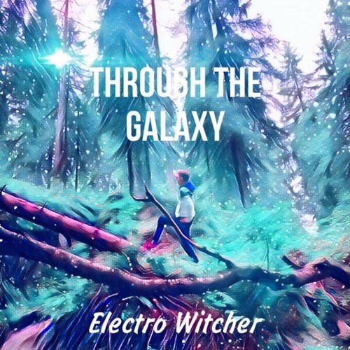 Electro Witcher-Trough the Galaxy