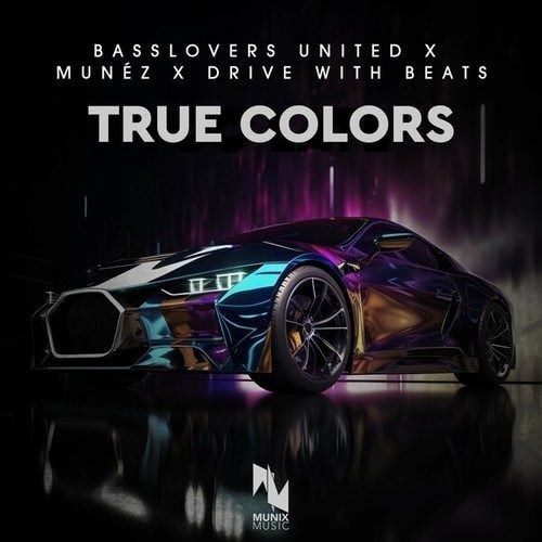 Basslovers United, Munéz, Drive With Beats-True Colors
