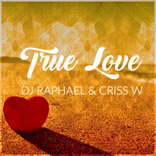 DJ Raphael, Criss W-True Love