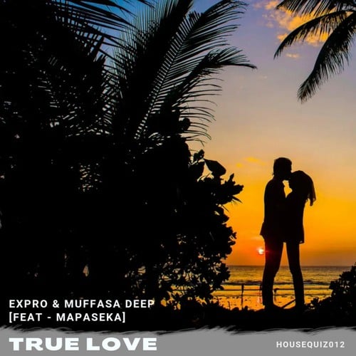 EXPRO, MUFFASA DEEP, Mapaseka-True Love