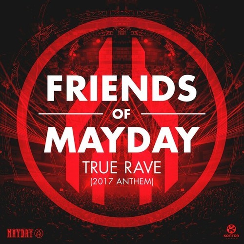Friends Of Mayday-True Rave (2017 Anthem)