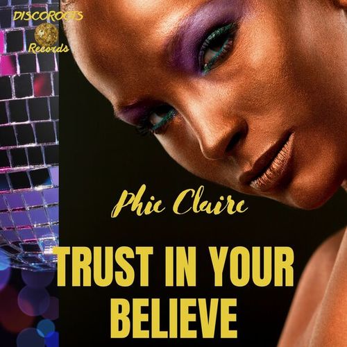 Phie Claire-Trust in Your Believe (Radio-Edit)