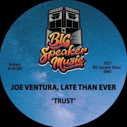 Joe Ventura, Late Than Ever-Trust