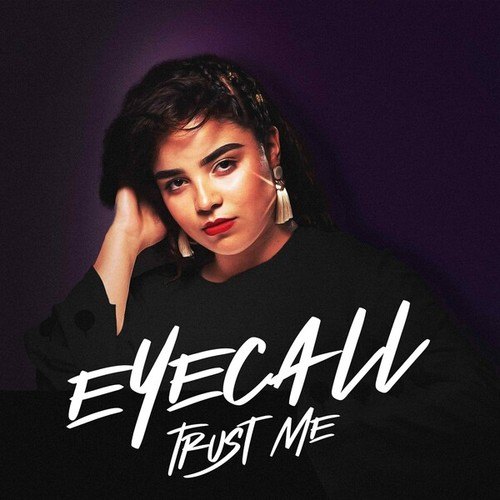 Eyecall-Trust Me