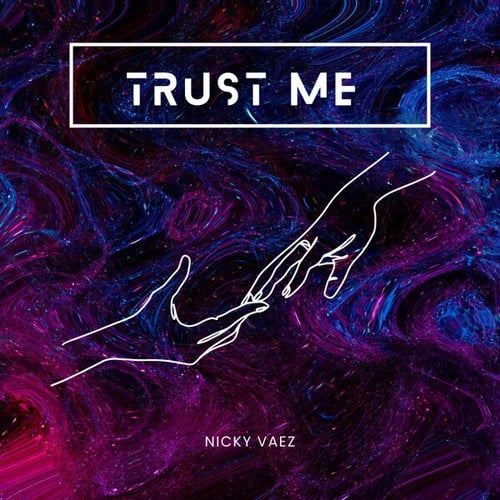 Nicky Vaez-Trust Me