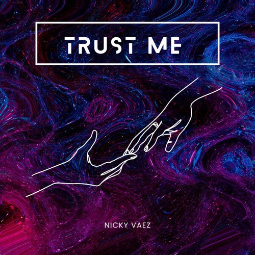 Nicky Vaez-Trust Me