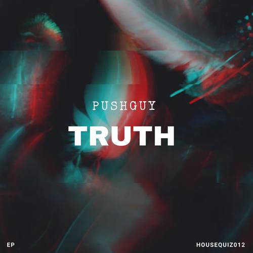 Pushguy, Dwell Amusement-Truth