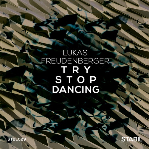 Lukas Freudenberger-Try Stop Dancing