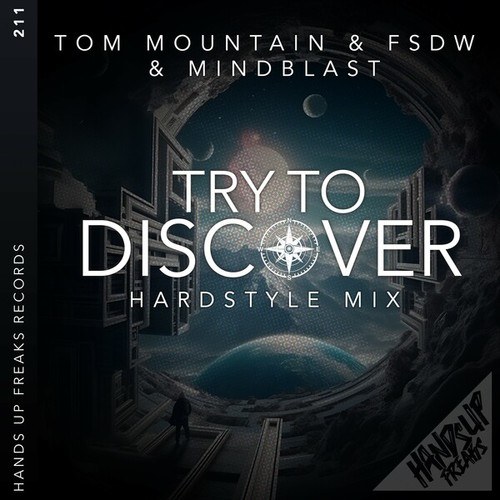 Tom Mountain, Mindblast, FSDW-Try to Discover (Hardstyle Mix)