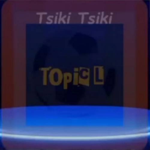 Topic L-Tsiki Tsiki