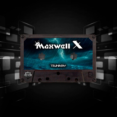 Maxwell X-Tsunamy
