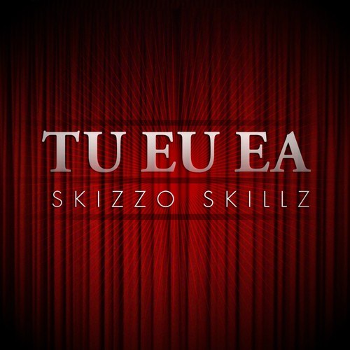 Skizzo Skillz-Tu Eu Ea