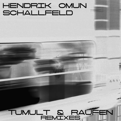 Schallfeld, Hendrik Omun, Dennis Siemion, Hermann Hellwig-Tumult & Raufen Remixes