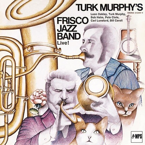 Turk Murphy's Frisco Jazz Band (Live)