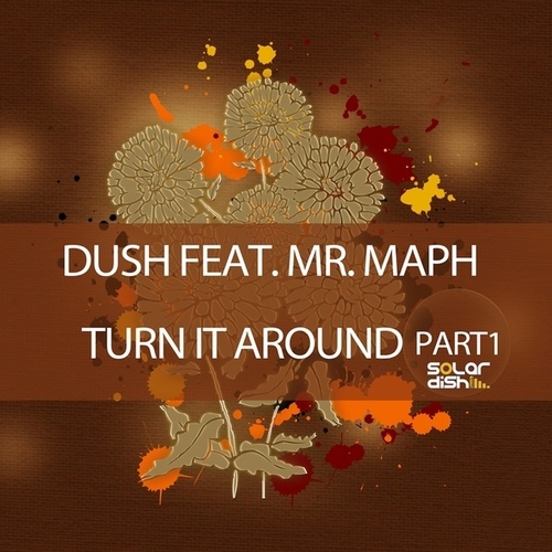 Dush, Mr. Maph, Jeremy Juno, Bruze D'Angelo, Javier Varez, SBRO-Turn It Around, Pt. 1