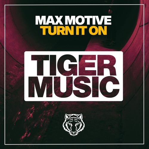Max Motive-Turn It On