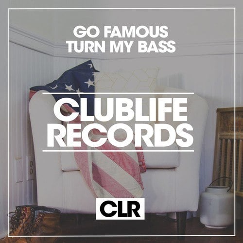 Go Famous-Turn My Bass
