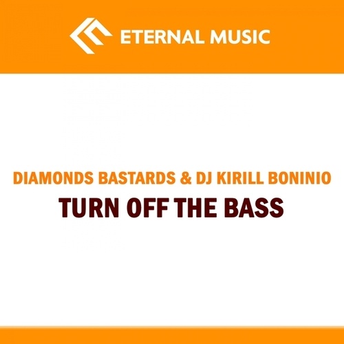 Diamonds Bastards, DJ KIRILL BONINIO-Turn Off the Bass
